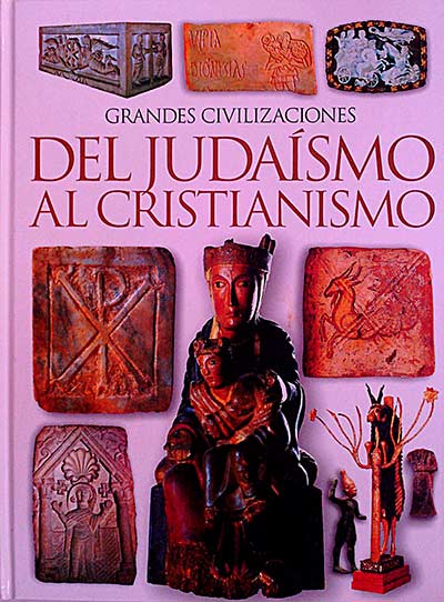 Grandes civilizaciones. Del judaísmo al cristianismo