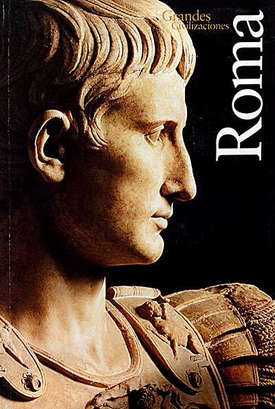 Grandes civilizaciones. Roma