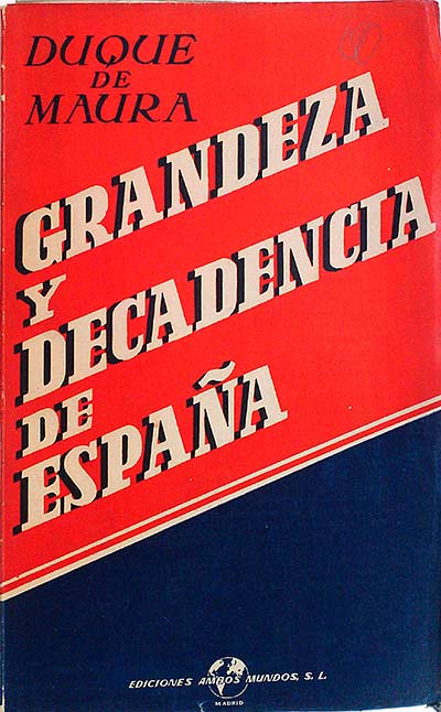 Grandeza y decadencia de España