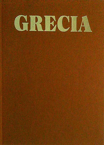 Grecia. Viaje por su vida y su belleza