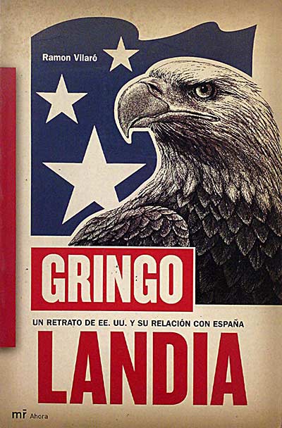 Gringolandia. Un retrato de EE. UU. y su relación con España.