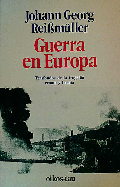 Guerra en Europa : trasfondos de la tragedia croata y bosnia