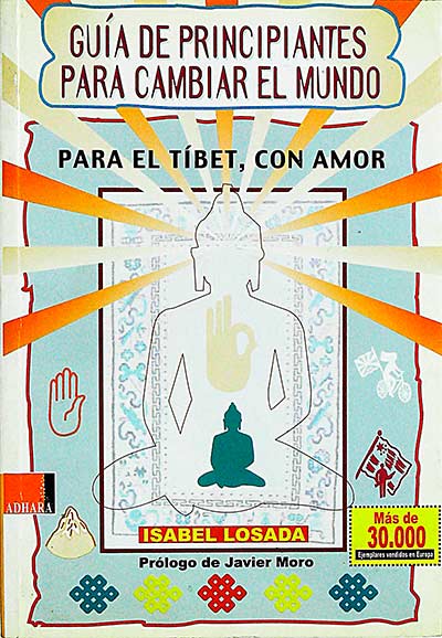 Guía de principiantes para cambiar el mundo. Para el tíbet con amor