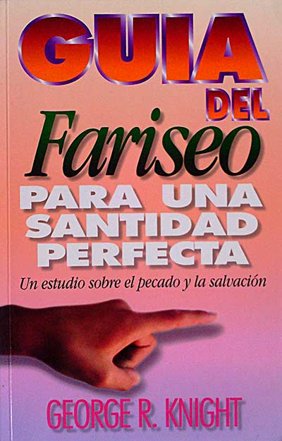 Guía del fariseo para una santidad perfecta