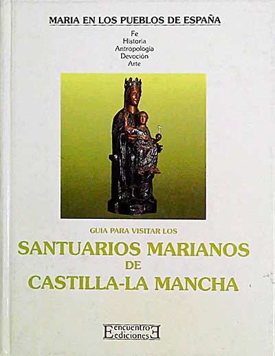 Guía para visitar los santuarios Marianos de Castilla-La Mancha 16