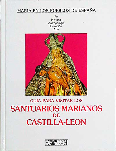 Guía para visitar los santuarios Marianos de Castilla-León 8