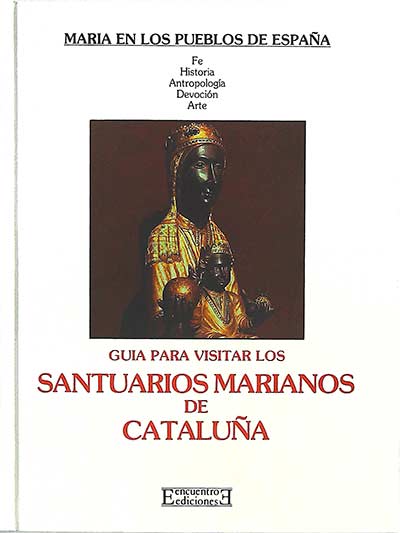 Guía para visitar los Santuarios Marianos de Cataluña