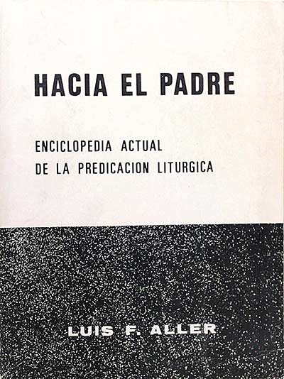 Hacia el Padre. Enciclopedia actual de la predicación litúrgica