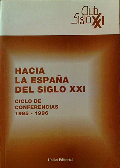 Hacia la España del siglo XXI : ciclo de conferencias 1995-1996.