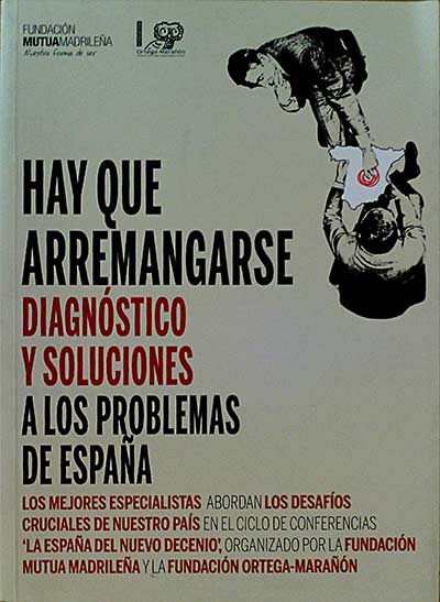 HAY QUE ARREMANGARSE. DIAGNÓSTICO Y SOLUCIONES A LOS PROBLEMAS DE ESPAÑA