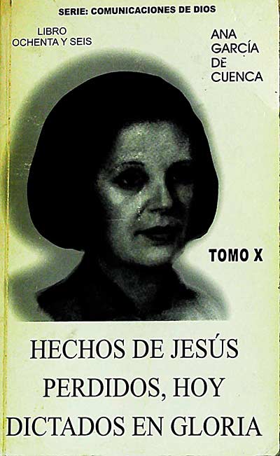 Hechos de Jesús perdidos, hoy dictados en gloria. Tomo X