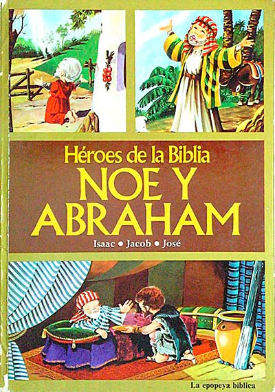 Héroes de la Biblia. Noe y Abrahan. Tomo 1