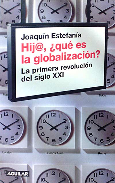 Hij@, ¿ qué es la globalización? La primera revolución del siglo XXI