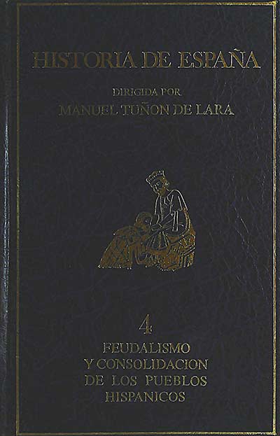 Historia de España 4. Feudalismo y consolidación de los pueblos hispánicos
