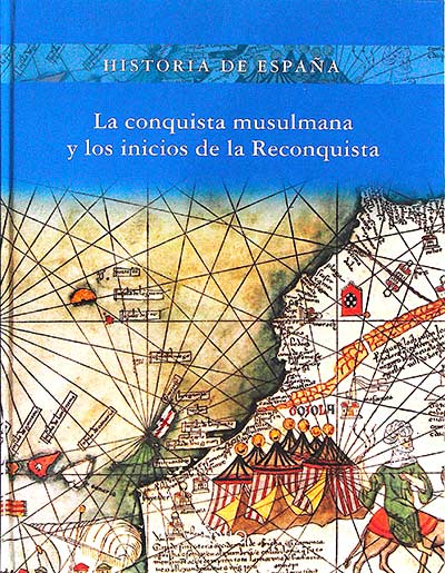 Historia de España. La conquista musulmana y los inicios de la Reconquista