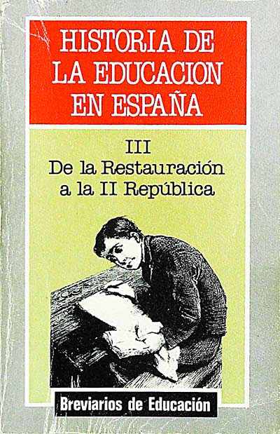 Historia de la educación en España III. De la Restauración a la II República