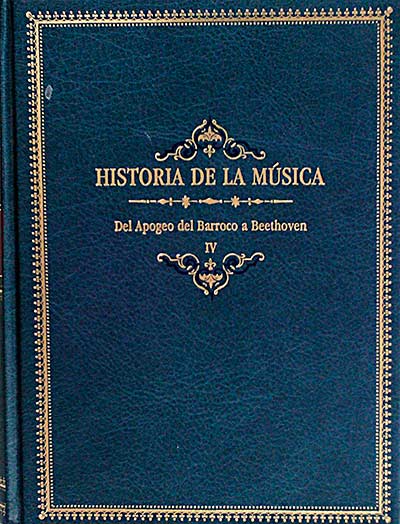 Historia de la música. Del Apogeo del Barroco a Beethoven. IV