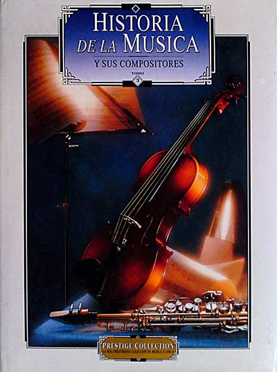 Historia de la Música y sus compositores. Tomo 3