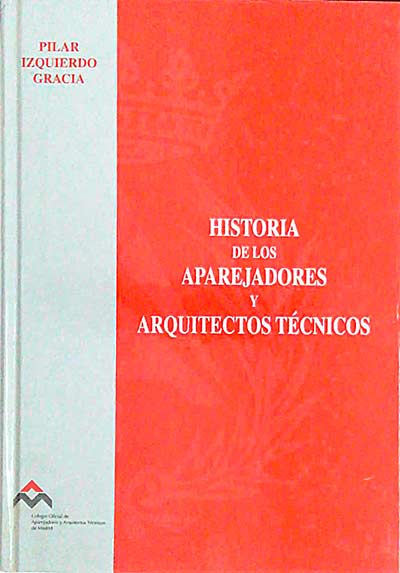 Historia de los aparejadores y arquitectos técnicos