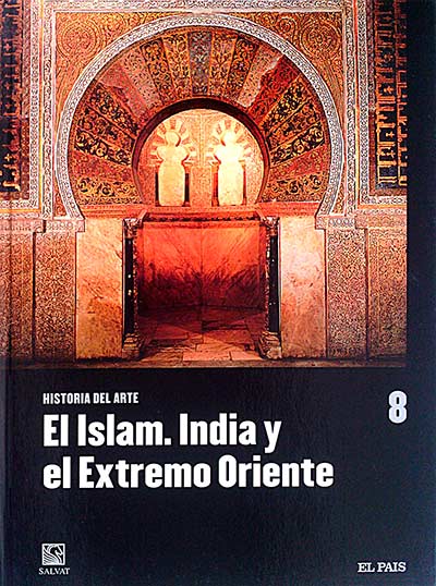 Historia del arte. El Islam. India y el Extremo Oriente 8