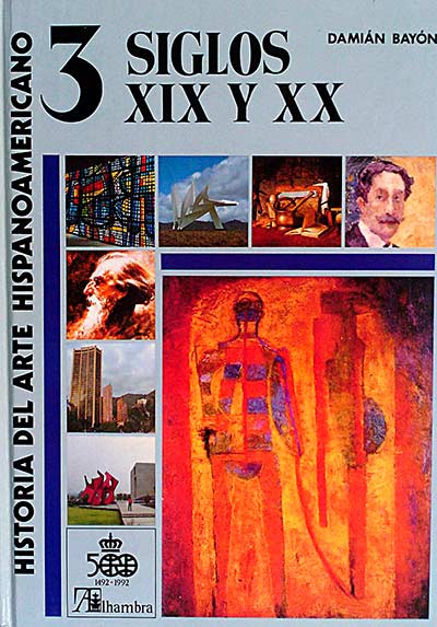 Historia del Arte Hispanoamericano 3. Siglos XIX y XX