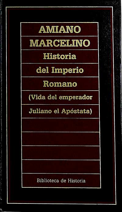 Historia del Imperio Romano (Vida del emperador Juliano el Apóstata)