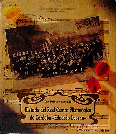Historia del Real Centro Filarmónico de Córdoba "Eduardo Lucena"