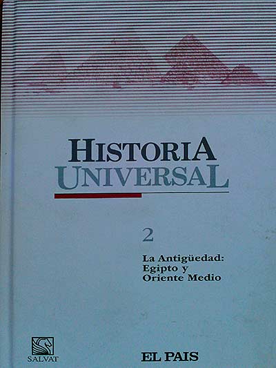Historia Universal 2. La Antigüedad: Egipto y Oriente Medio