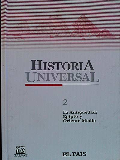 Historia Universal 2. La Antigüedad: Egipto y Oriente Medio