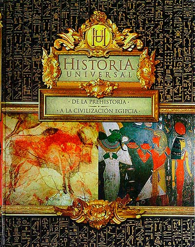 Historia universal. De la prehistoria a la Civilización Egipcia. Tomo 1