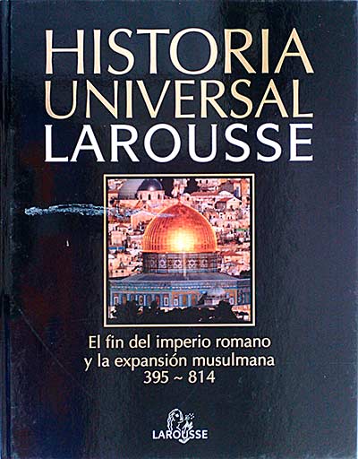 Historia Universal. El fin del imperio romano y la expansión musulmana 395~814