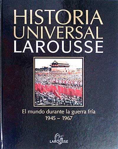 Historia universal. El mundo durante la guerra fría 1945~1967