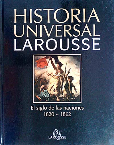 Historia Universal. El siglo de las naciones 1820~1862