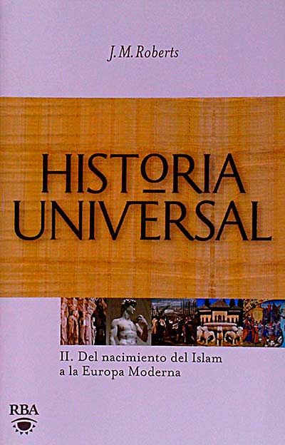 Historia universal II Del nacimiento del Islam a la Europa Moderna