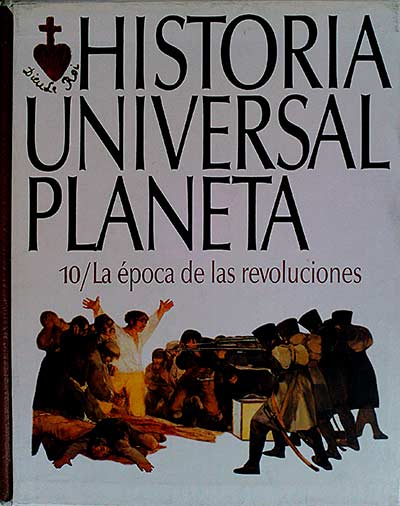Historia Universal Planeta 10. La época de las revoluciones
