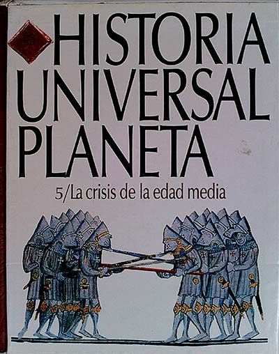 Historia Universal Planeta 5. La crisis de la Edad Media