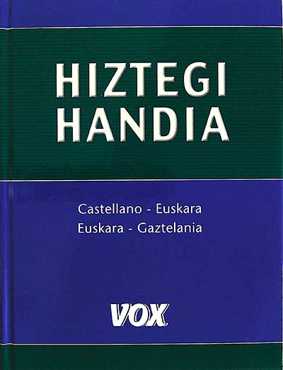 Hiztegi Handia: Castellano - Euskara / Euskara - Gaztelania