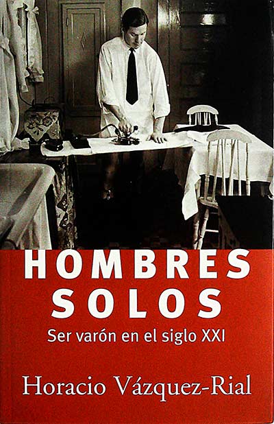 Hombre Solos: ser varón en el siglo XXI