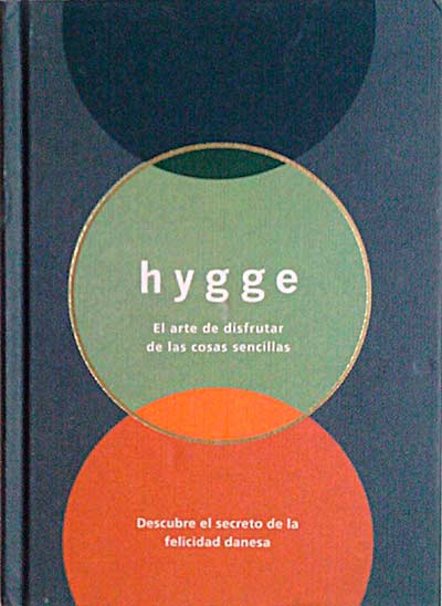 Hygge El arte de disfrutar de las cosas sencillas