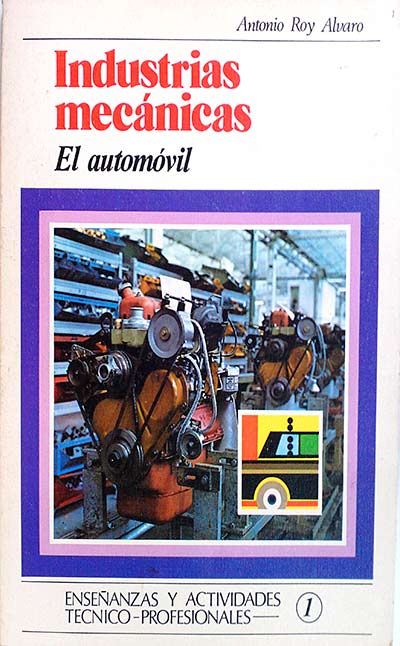 Industrias mecánicas. El automóvil 