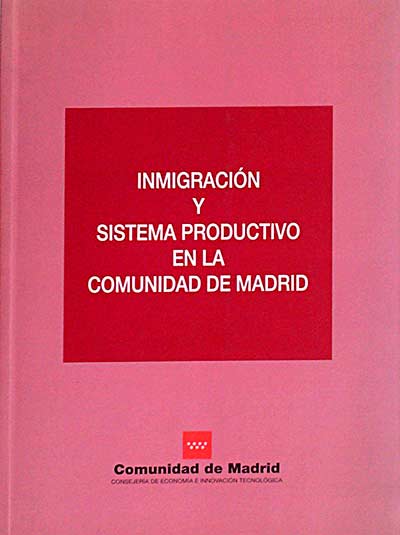 Inmigración y sistema productivo en la comunidad de madrid 