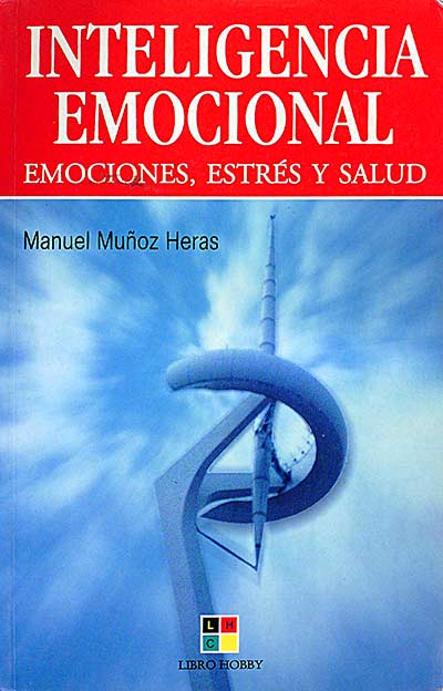 Inteligencia emocional. Emociones, estrés y salud