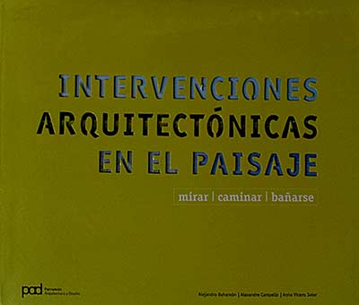 Intervenciones arquitectónicas. Mirar. Caminar. Bañarse. 