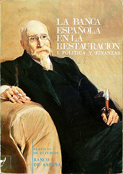La banca española en la Restauración. Tomo I. Política y finanzas. 