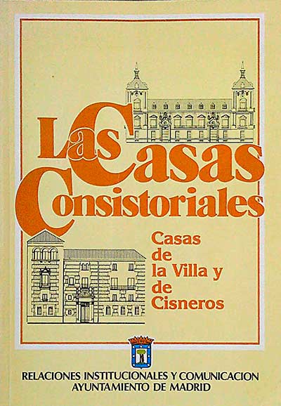 La casas consistoriales. Casas de la Villa y de Cisneros