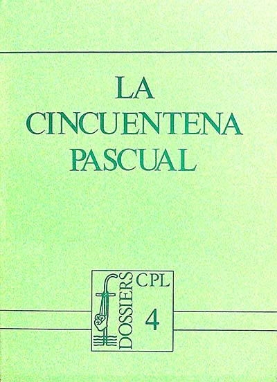 Dossiers CPL 4: La cincuentena pascual