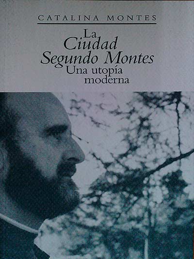 La Ciudad Segundo Montes. Una utopía moderna