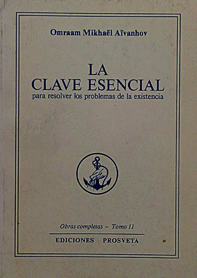 La clave esencial para resolver los problemas de la existencia. Tomo 11