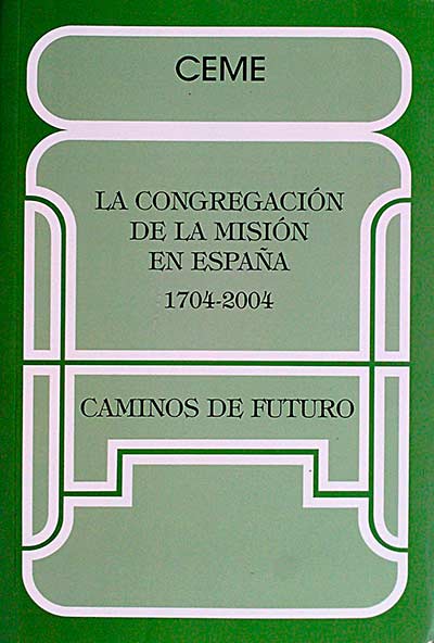 La Congregación de la Misión en España, 1704 - 2004