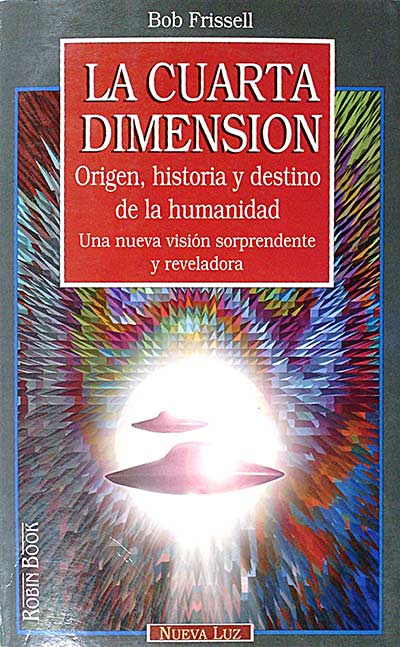 La cuarta dimensión. Origen, historia y destino de la humanidad